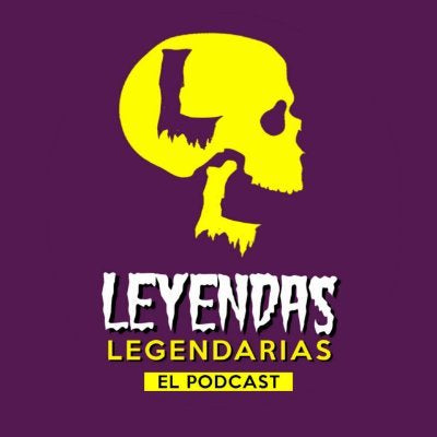 Leyendas Legendarias El Podcast