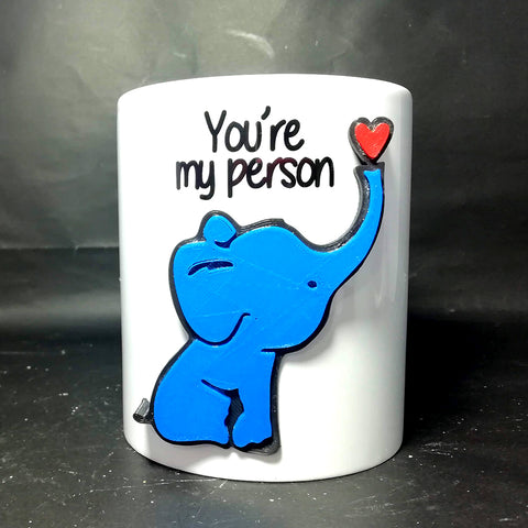 You´re My Person Taza 3D